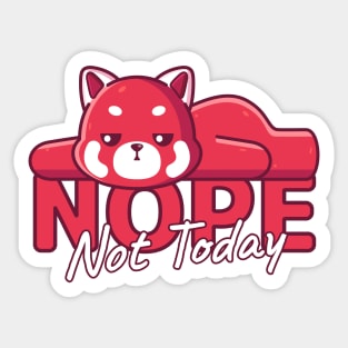 Red Panda Lazy, Nope Not Today Sticker